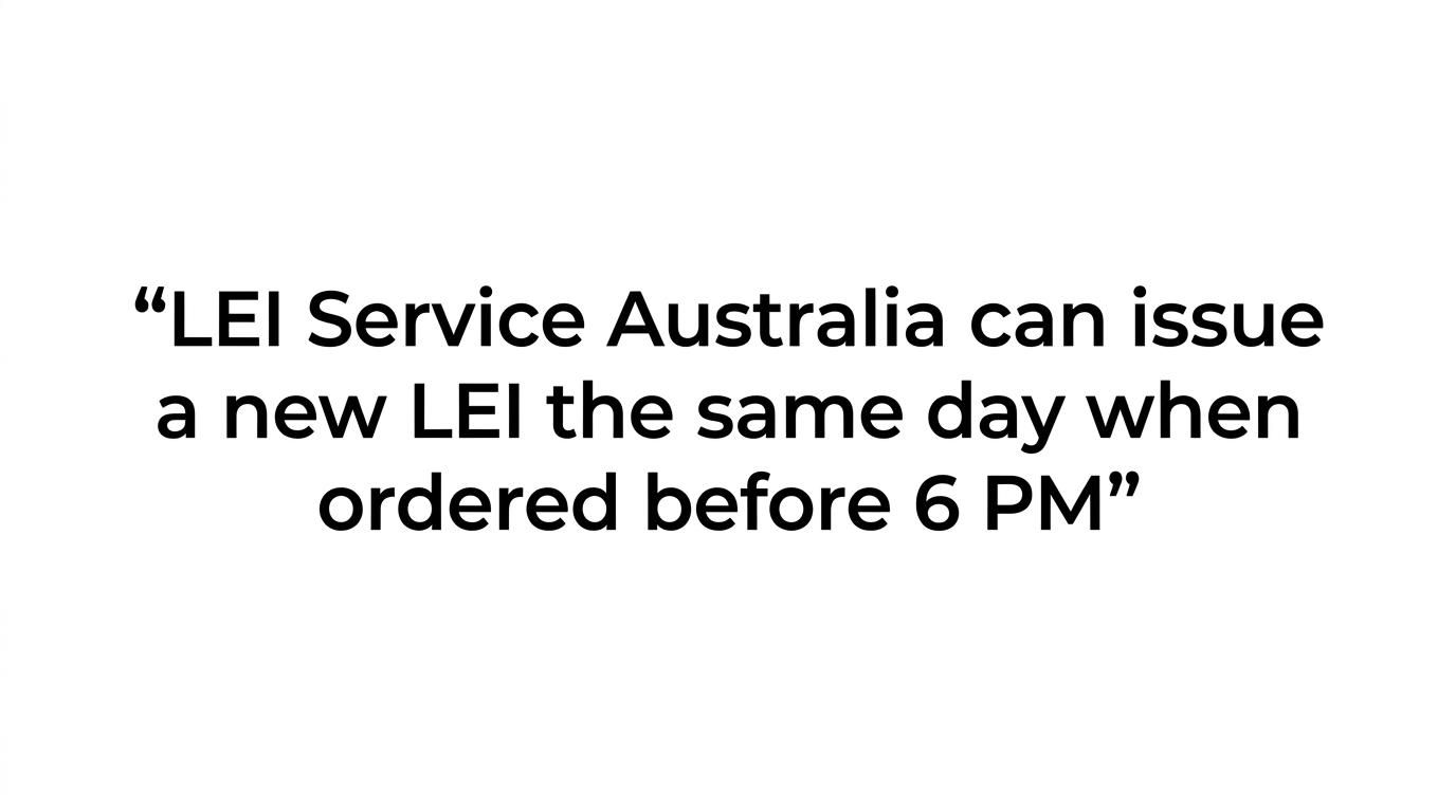 Highlighted quote stating that new LEIs can be issued the same day when ordered before 6 PM.